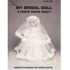 My Bridal Doll: A Crepe Paper Craft - Doll Patterns - Craft Patterns